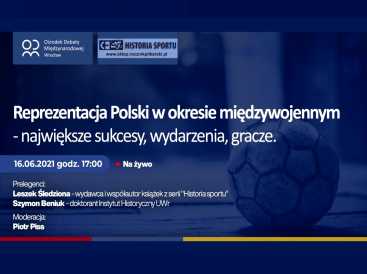foto -Debata o międzywojennej Reprezentacji Polski - 16 czerwca 2021 godz. 17.00 