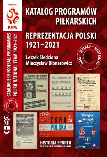 foto -Katalog programów piłkarskich, Reprezentacja Polski 1921-2021, Dom - Wyjazd - Neutralny